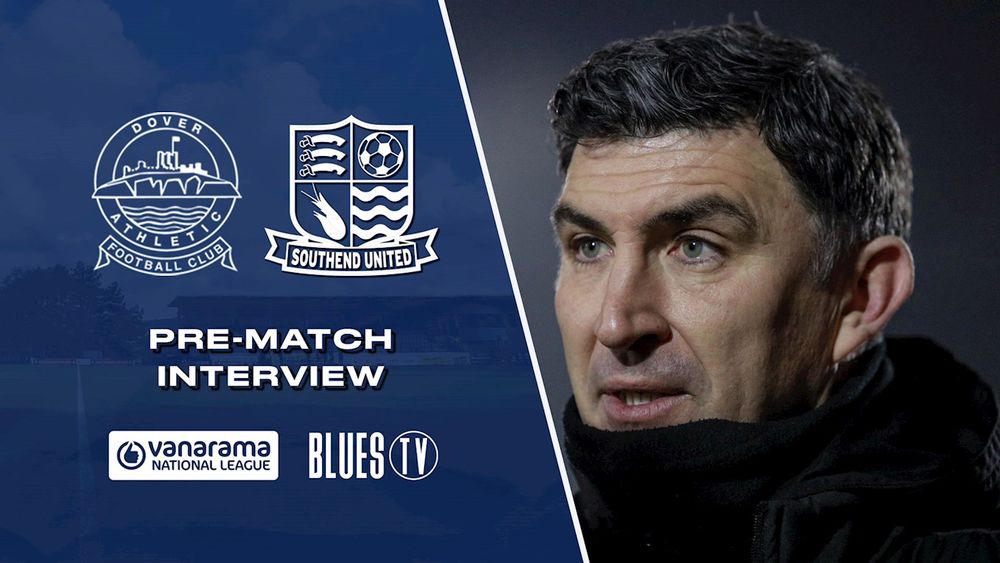 Blues Tv Maher S Dover Preview Southend United Football Club