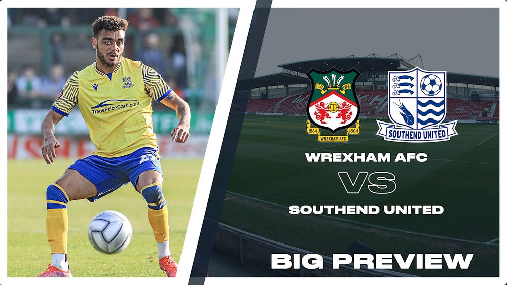 BIG PREVIEW WREXHAM AFC VS SOUTHEND UNITED Southend United Football Club