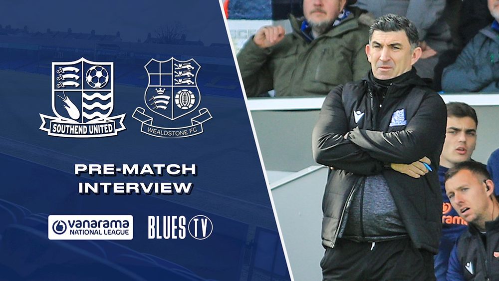 Blues Tv Maher S Wealdstone Preview Southend United Football Club