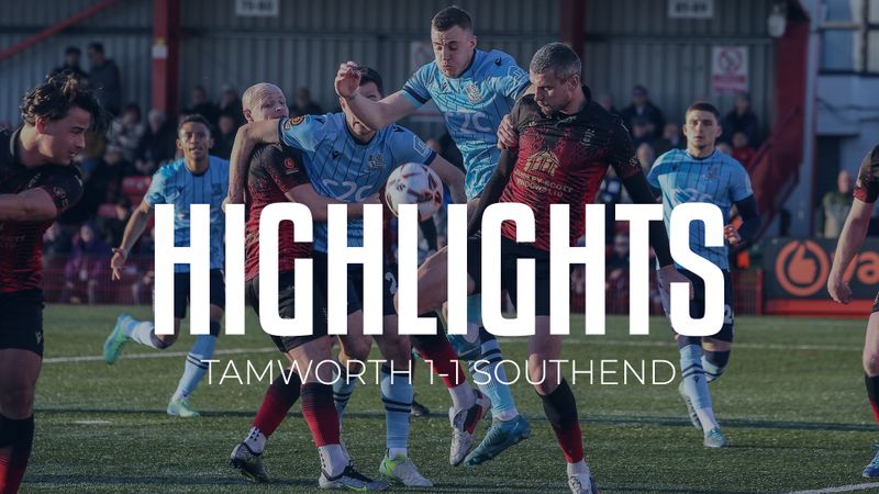 Highlights: Tamworth 1-1 Southend