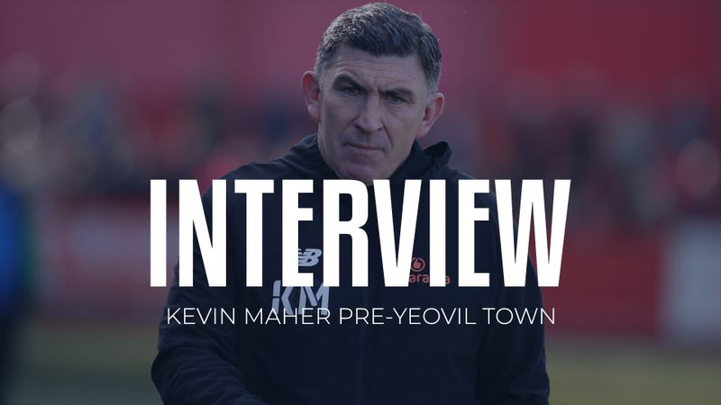 Interview: Kevin Maher previews Yeovil Town (A)