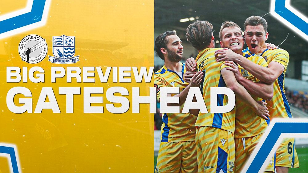 BIG PREVIEW GATESHEAD v SOUTHEND UNITED Southend United Football Club